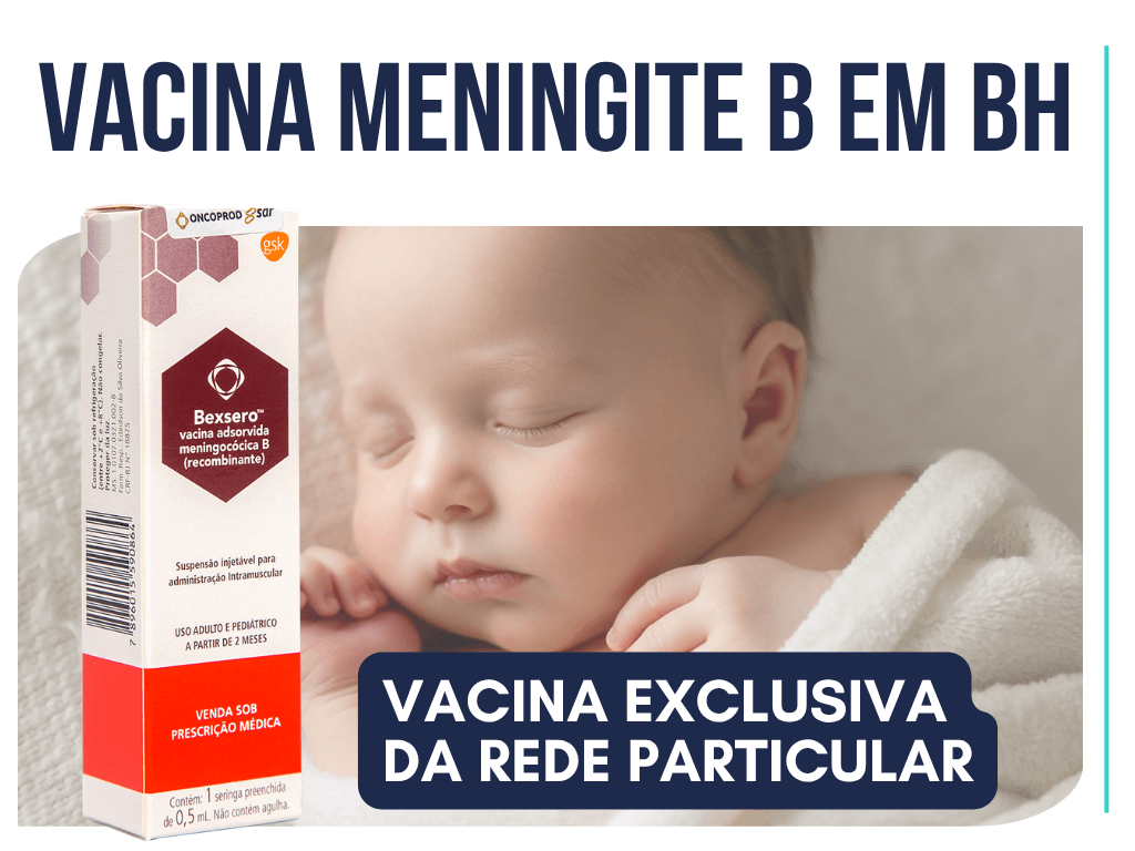 Vacina Meningocócica B em BH: proteção contra a meningite B. O tipo mais comum em bebês