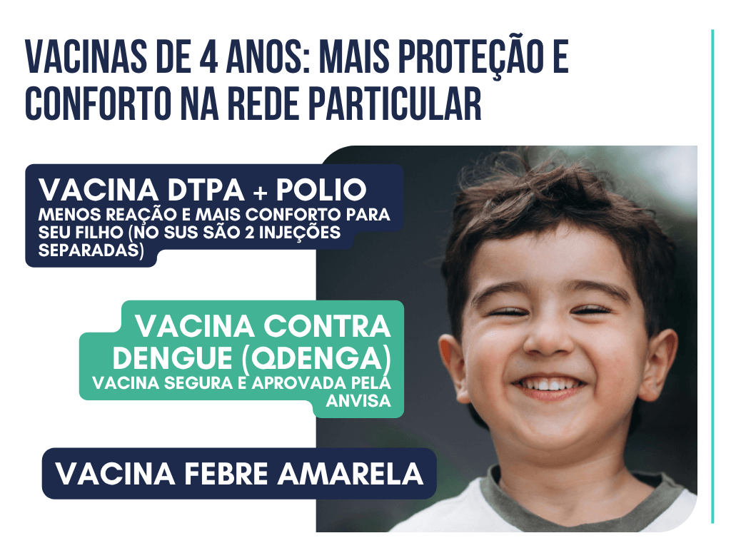 Veja as 3 vacinas com 4 anos na rede particular. Mais conforto e segurança para seu filho