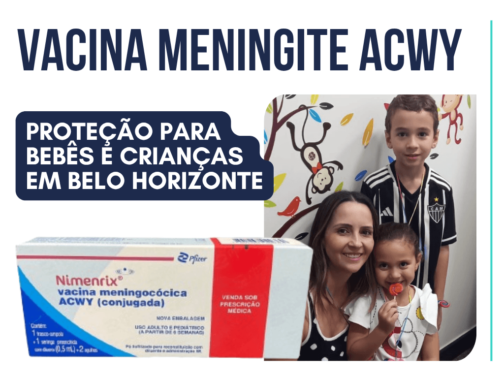Vacina Meningocócica ACWY em BH: proteção para bebês e crianças contra meningites graves